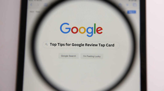 Top Tips for Google Review Tap Card